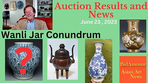 Weekly Chinese and Asian Art Auction News, A Wanli Jar Conundrum June 23, 2023