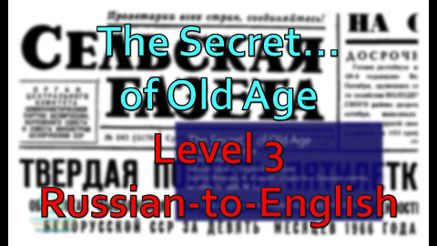 The Secret... of Old Age: Level 3 - Russian-to-English