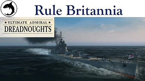 Ultimate Admiral Dreadnoughts - Shipyard Champions S02 E08 - Rule Britannia