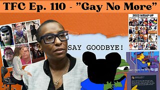 Ep. 110 - "Gay No More"