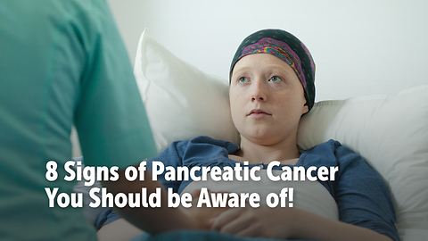 8 Signs of Pancreatic Cancer You Should be Aware of!