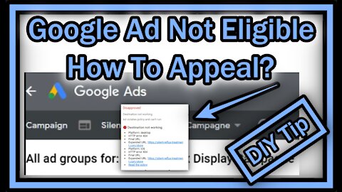 Google Ads Not Eligible or Disapproved - Ad Violates Policy And Can't Run - How To Appeal?