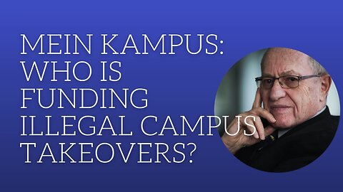 Mein Kampus: who is funding illegal campus takeovers?