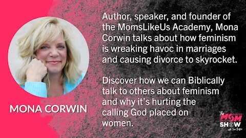 America’s Mom Mentor Mona Corwin Discusses the Dangers of Feminism