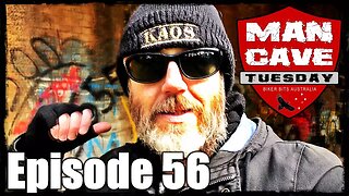 Man Cave Tuesday - Episode 56