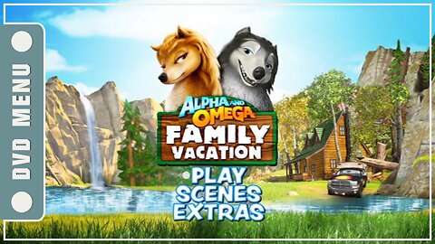 Alpha and Omega: Family Vacation - DVD Menu