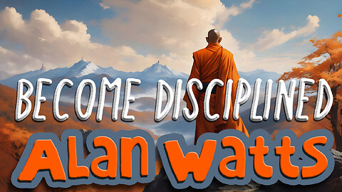 Alan Watts: Become Disciplined - Rare Lecture 🪔 Finding Purpose that Transcends the Modern Rat Race