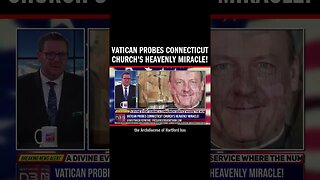 Vatican Probes Connecticut Church's Heavenly Miracle!