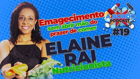 Elaine Rai (Nutricionista) - A Bordo - PodCast #19