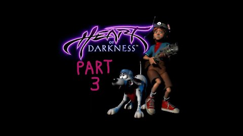 HEART OF DARKNESS - Part 3