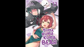 Kuma Kuma Kuma Bear Volume 13