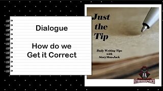 Just the Tip Dialogue and How we get it correct