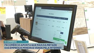E-commerce: Fecomércio Aponta que Mais da Metade das Empresas Mineiras vende pela Internet.