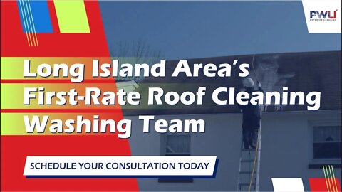 Long Island Area’s First Rate Roof Cleaning Washing Team