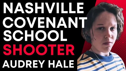 Nashville School Shooting - Shooter Audrey Hale and Victims Confirmed - Covenant Christian