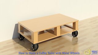 How to Make a Coffee Table with Metal Wheels