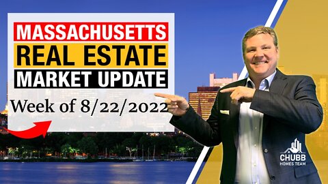 Massachusetts Real Estate Market Update for the week of 8/22/2022