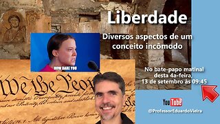 Ep 44 Bate-papo matinal - Liberdade - Aspectos de um conceito incômodo