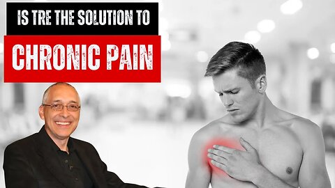 Is TRE (Tension Release Exercise) The Solution to Chronic Pain?