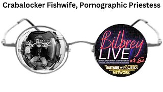 "Crabalocker Fishwife, Pornographic Priestess" | Bilbrey LIVE!