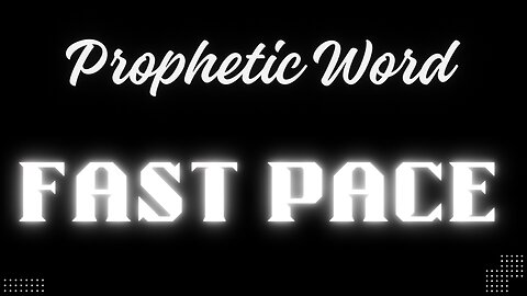 Prophetic Word - Fast Pace