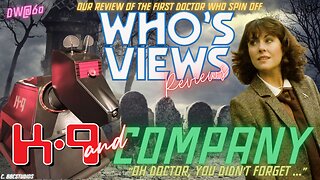 WHO'S VIEWS REVIEWS: K9 AND COMPANY - DOCTOR WHO LIVESTREAM DW60