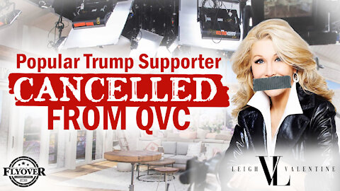 Leigh Valentine: Popular Trump Supporter CANCELLED from QVC