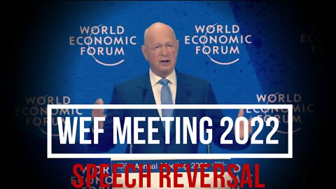 WEF - 2022 - Klaus Introduction - Speech Reversal