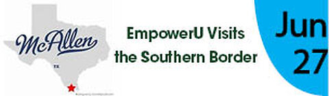 EmpowerU Visits the Southern Border