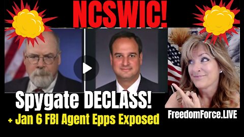 NCSWIC! Spygate Declass! Jan 6 FBI Agent Epps, Veritas 10-27-21
