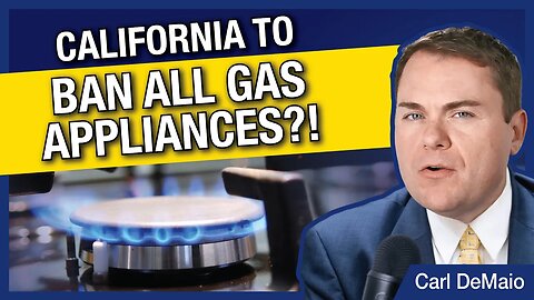 California Wants to Ban ALL Gas Appliances!