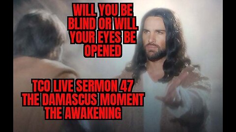 TCO LIVE🙏🏼 ( SERMON 47 THE DAMASCUS MOMENT )🙏🏼