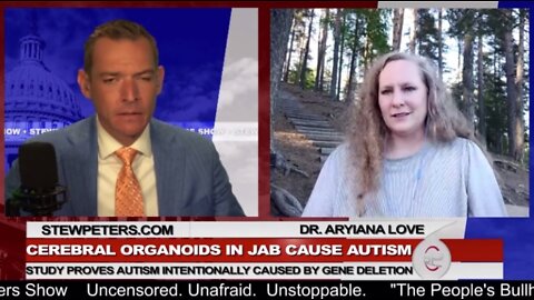 Stew Peters Show 6/06/22 - Cerebral Organoids in Jab Cause Autism, Study Proves Intentional Gene Deletion