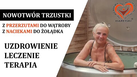 Nowotwór Trzustki z Przerzutami do Wątroby z Naciekami do Żołądka Uzdrowienie Leczenie Terapia.