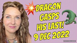 DRAGON GASPS HIS LAST/9 Dec 2022