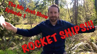 The Mr. Josh Show EPISODE 1 (Rocket Ships!)