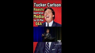 Tucker Carlson Roasts Australian Media In 20 Minute Q&A