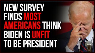 Majority Of Americans Now Think Biden Is UNFIT To Be President, Most Don't Think Kamala Is Better