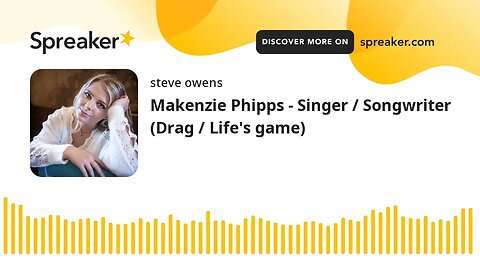 Makenzie Phipps - Singer / Songwriter (Drag / Life's game)