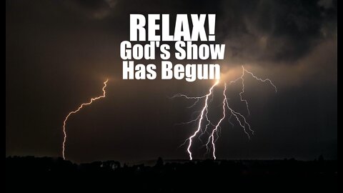 RELAX! God's Show Has Begun. War? B2T Show Feb 24, 2022 (cut)