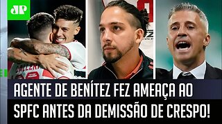 OLHA a AMEAÇA que o agente de Benítez fez ao São Paulo ANTES da QUEDA de Crespo!