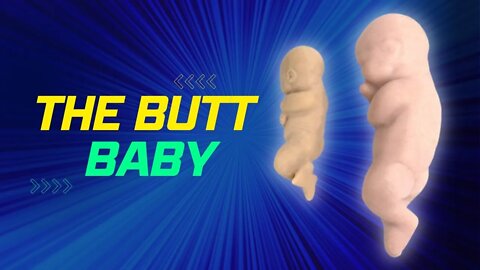 Would you Order a Butt Baby?