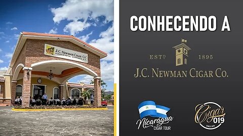 CIGAR 019 - Nicarágua Cigar Tour - Conhecendo a J.C. Newman Cigar