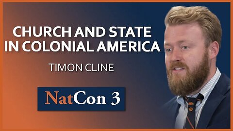 Timon Cline | Church and State in Colonial America | NatCon 3 Miami
