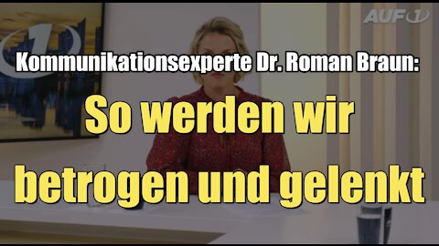 Dr. Roman Braun: So werden wir betrogen und gelenkt (AUF1 I 12.10.2021)