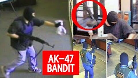 Serial Bank Robbers | AK-47 Bandit