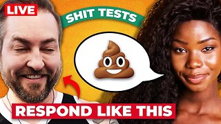 How To Deal With Women Giving You SHIT TESTS