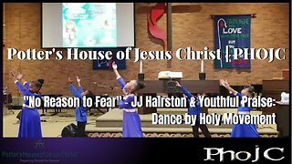 No Reason To Fear by JJ Hairston & Youthful Praise : Praise Dance by Holy Movement