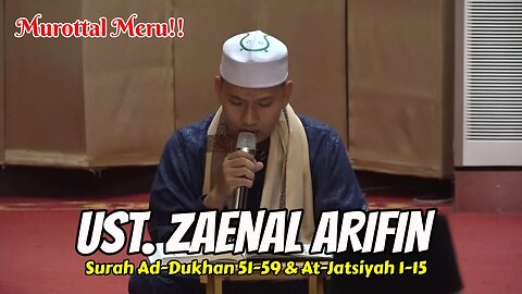 Murottal Merdu Surah Ad-Dukhan 51-59 & Al-Jatsiyah 1-15 | Ust. Zaenal Arifin