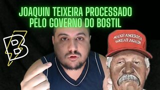 Joaquin Teixeira é PROCESSADO pelo Governo do BOSTIL #somostodosjoaquinteixeira